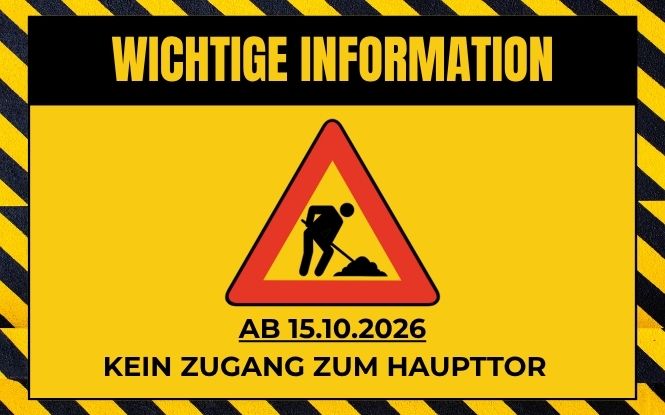 Achtung! Kein Zugang zum Haupttor ab 15.10.